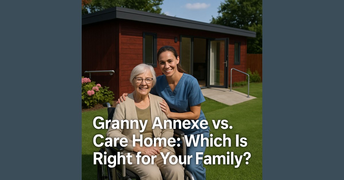 Granny Annexe vs Care Home